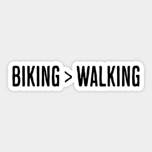 Biking > Walking - Black Sticker